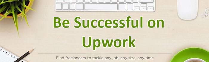 how to be successful on upwork