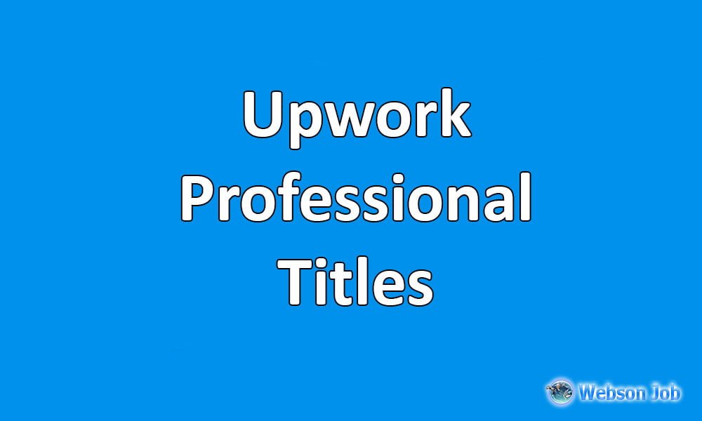  Professional Title Examples For Upwork Freelancers Webson Job